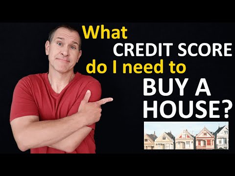 What Credit Score Do You Need to Buy a House?