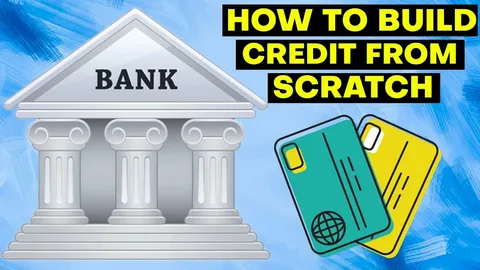 How to Build Credit from Scratch